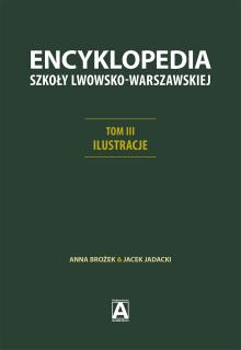 Encyklopedia Szkoły Lwowsko-Warszawskiej. Tom III: Ilustracje