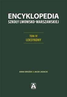 Encyklopedia Szkoły Lwowsko-Warszawskiej. Tom IV: Leksykony