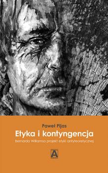 Ethics and Contingency. Bernard Williams` Project of Anti-Theoretical Ethics